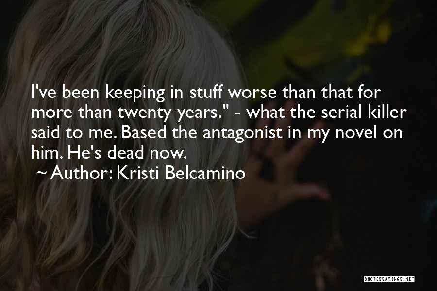 No 1 Serial Killer Quotes By Kristi Belcamino