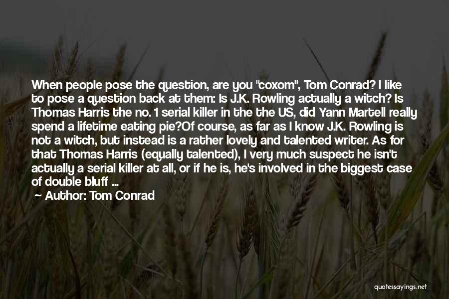 No 1 Serial Killer Quotes By Tom Conrad