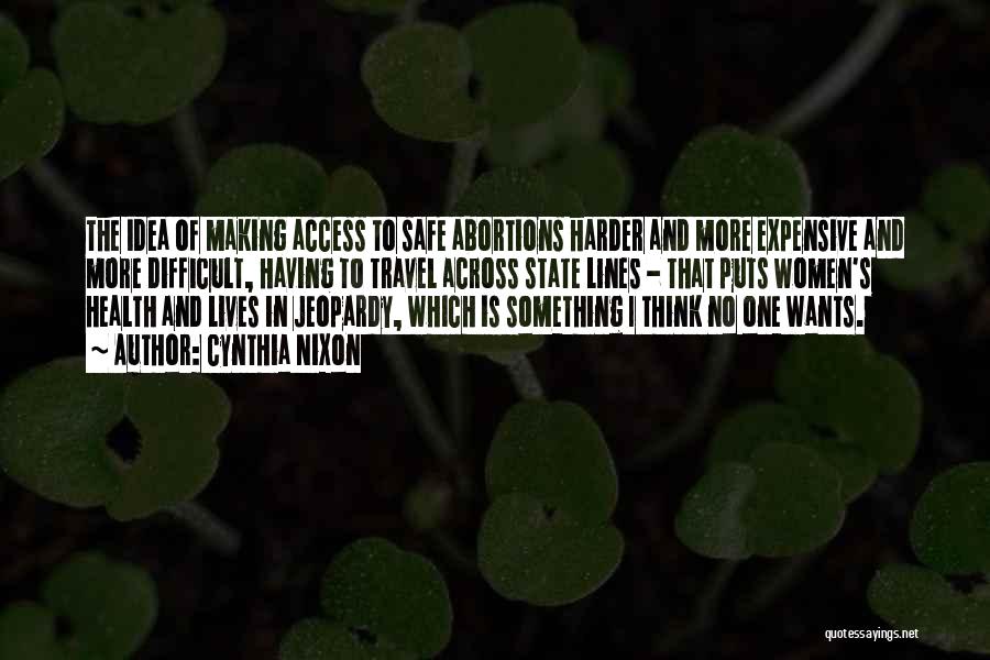 No Abortions Quotes By Cynthia Nixon