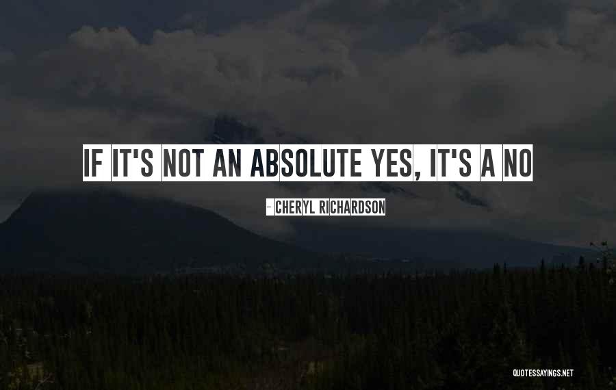 No Absolutes Quotes By Cheryl Richardson No Absolutes Quotes By Cheryl Richardson