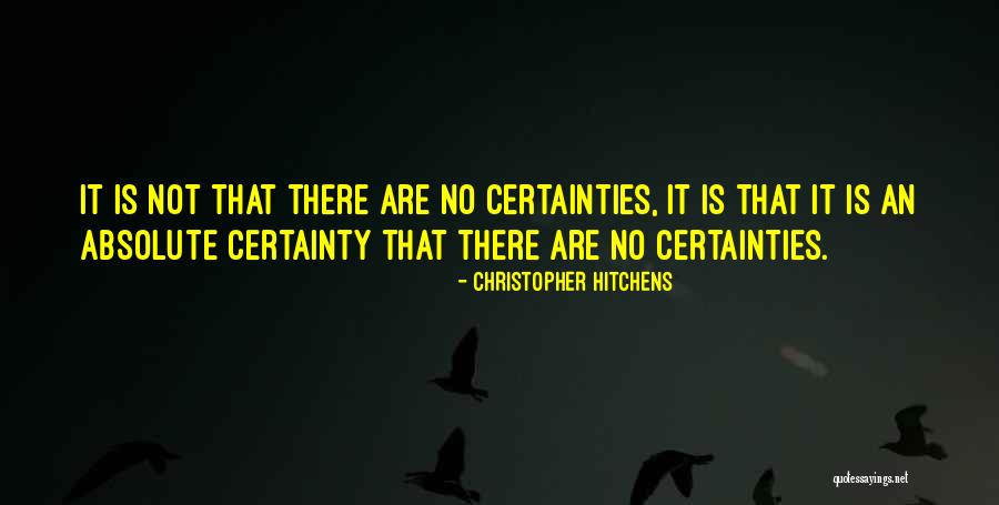 No Absolutes Quotes By Christopher Hitchens No Absolutes Quotes By Christopher Hitchens