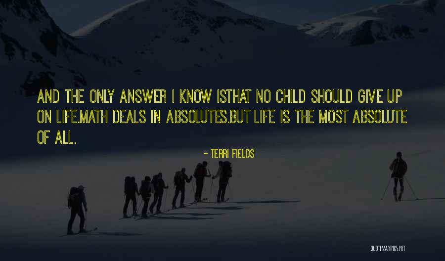 No Absolutes Quotes By Terri Fields No Absolutes Quotes By Terri Fields