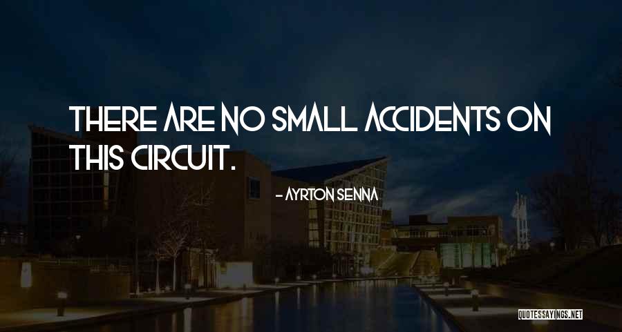 No Accidents Quotes By Ayrton Senna