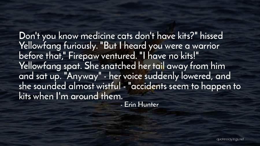 No Accidents Quotes By Erin Hunter