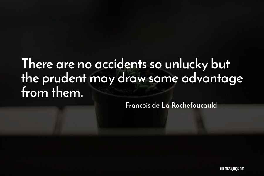 No Accidents Quotes By Francois De La Rochefoucauld