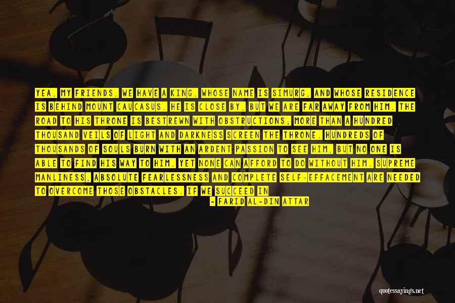 No Achievement In Life Quotes By Farid Al-Din Attar No Achievement In Life Quotes By Farid Al-Din Attar