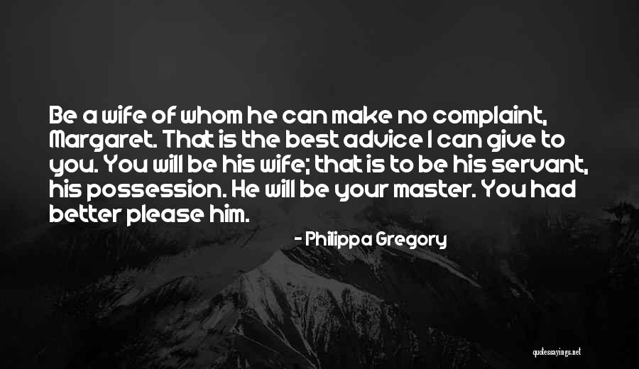 No Advice Please Quotes By Philippa Gregory No Advice Please Quotes By Philippa Gregory