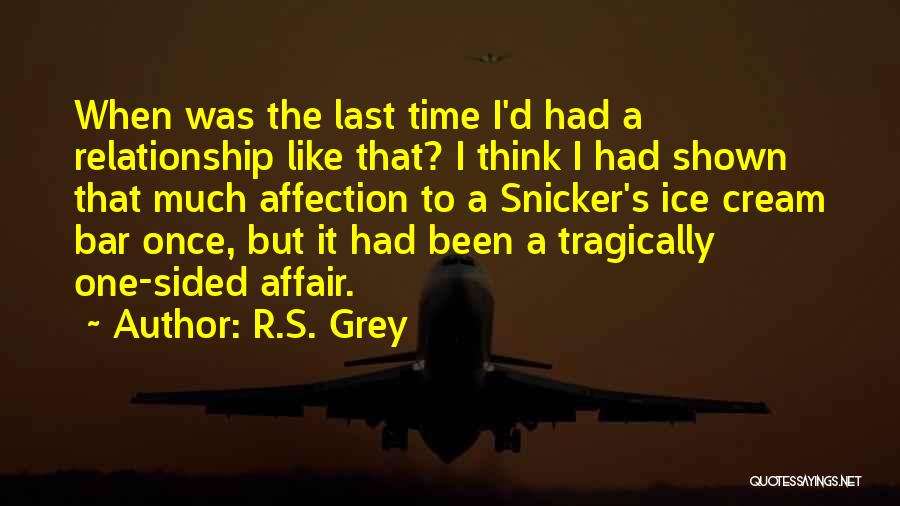 No Affection In Relationship Quotes By R.S. Grey