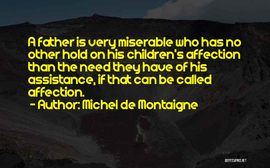 No Affection Quotes By Michel De Montaigne