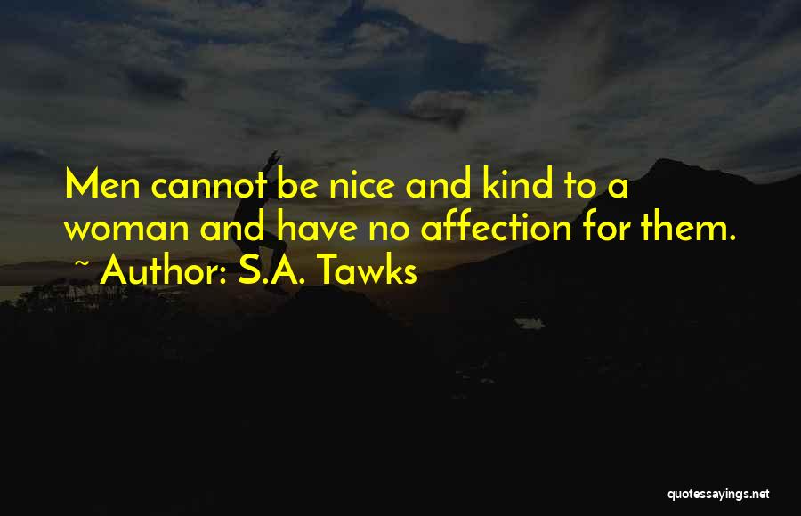 No Affection Quotes By S.A. Tawks