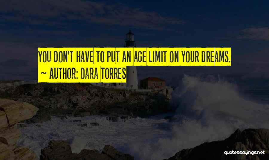 No Age Limit Quotes By Dara Torres