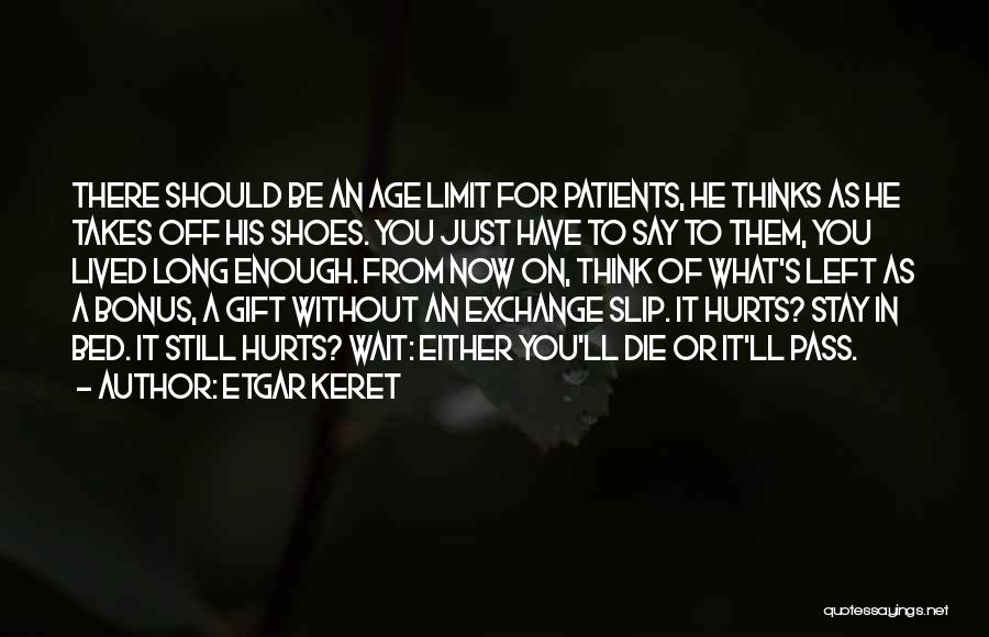 No Age Limit Quotes By Etgar Keret