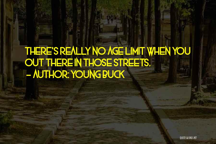 No Age Limit Quotes By Young Buck