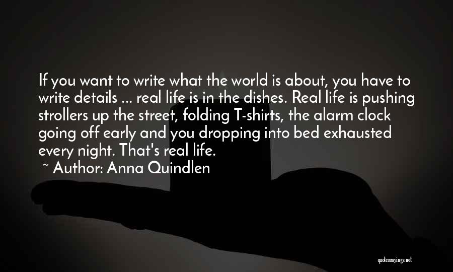 No Alarm Clock Quotes By Anna Quindlen