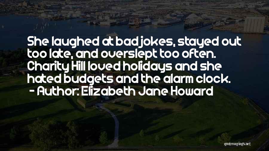 No Alarm Clock Quotes By Elizabeth Jane Howard