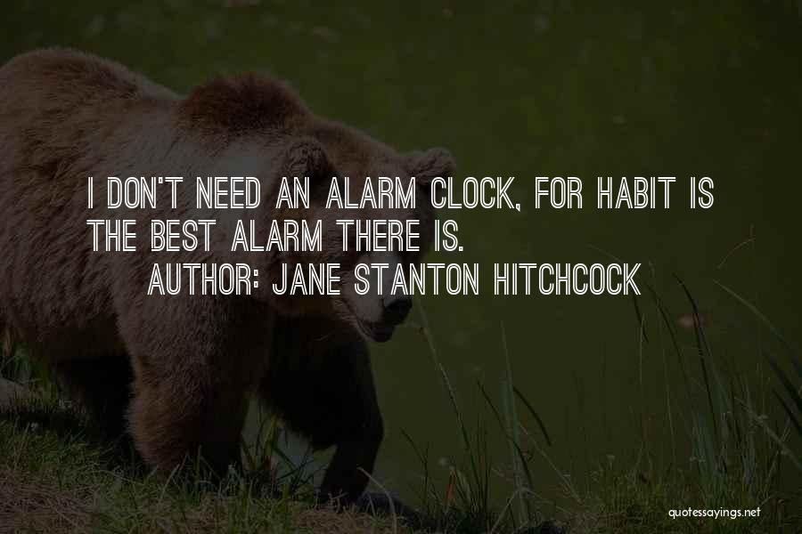 No Alarm Clock Quotes By Jane Stanton Hitchcock