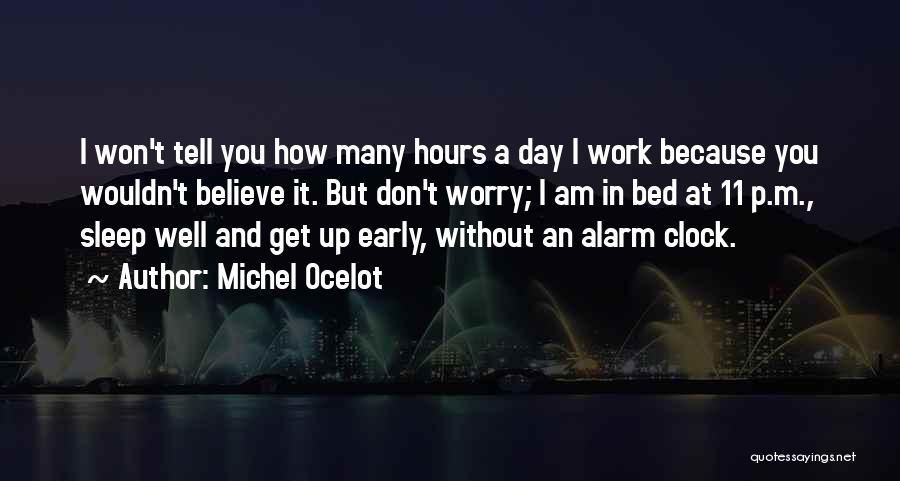 No Alarm Clock Quotes By Michel Ocelot