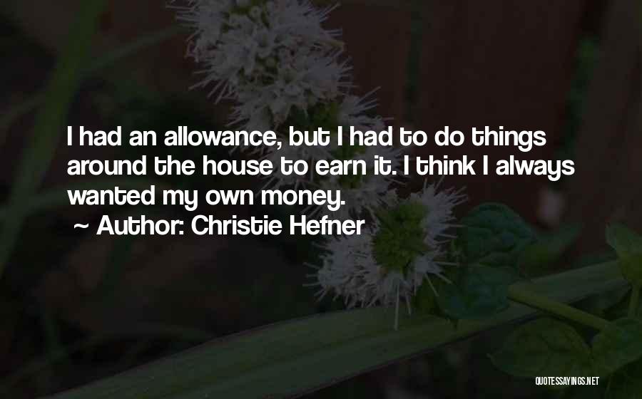 No Allowance Quotes By Christie Hefner