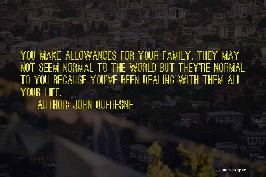 No Allowance Quotes By John Dufresne