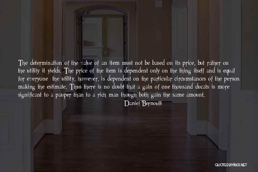 No Amount Of Money Quotes By Daniel Bernoulli No Amount Of Money Quotes By Daniel Bernoulli
