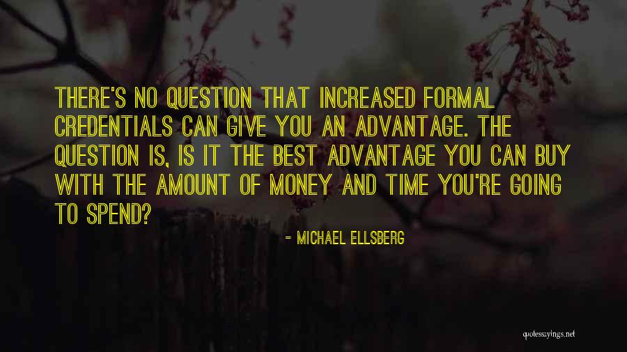 No Amount Of Money Quotes By Michael Ellsberg No Amount Of Money Quotes By Michael Ellsberg