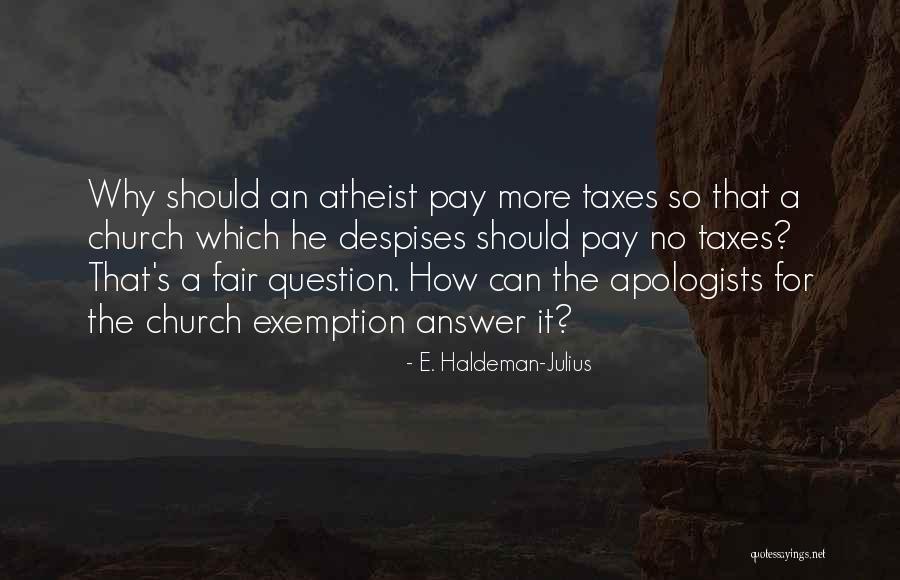 No Answer Quotes By E. Haldeman-Julius No Answer Quotes By E. Haldeman-Julius
