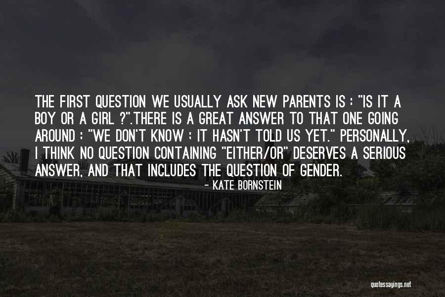 No Answer Quotes By Kate Bornstein No Answer Quotes By Kate Bornstein