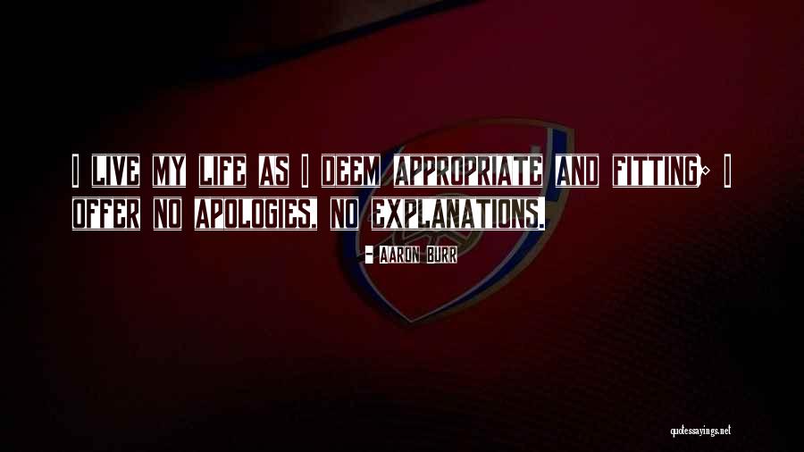 No Apologies Quotes By Aaron Burr No Apologies Quotes By Aaron Burr