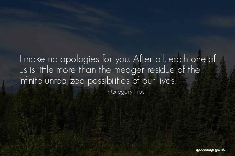 No Apologies Quotes By Gregory Frost No Apologies Quotes By Gregory Frost