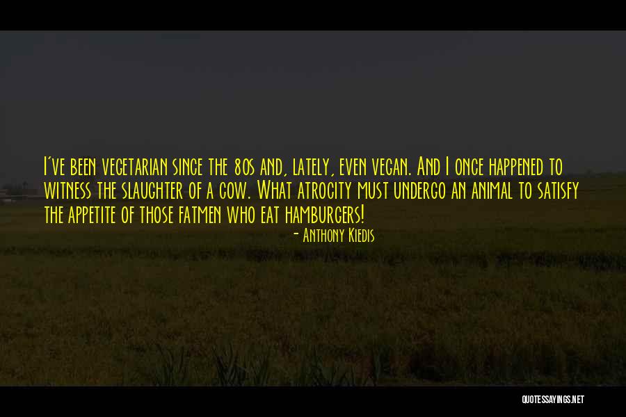 No Appetite To Eat Quotes By Anthony Kiedis No Appetite To Eat Quotes By Anthony Kiedis