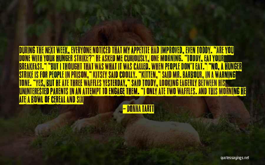 No Appetite To Eat Quotes By Donna Tartt No Appetite To Eat Quotes By Donna Tartt