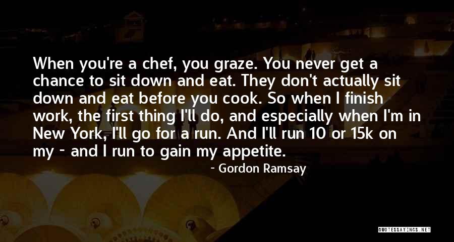 No Appetite To Eat Quotes By Gordon Ramsay