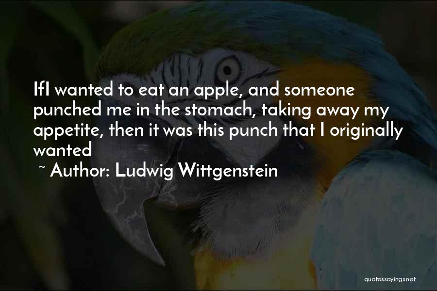 No Appetite To Eat Quotes By Ludwig Wittgenstein