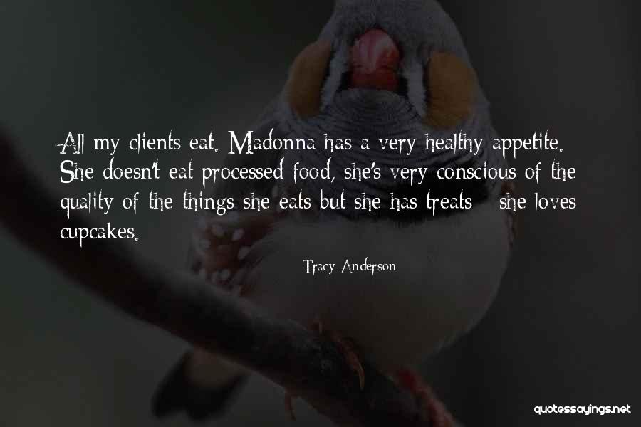 No Appetite To Eat Quotes By Tracy Anderson No Appetite To Eat Quotes By Tracy Anderson