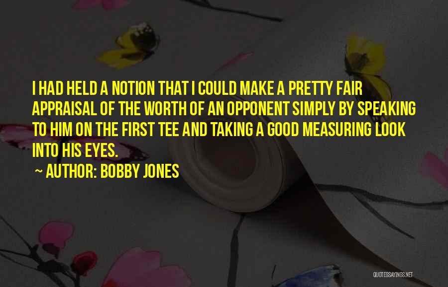 No Appraisal Quotes By Bobby Jones