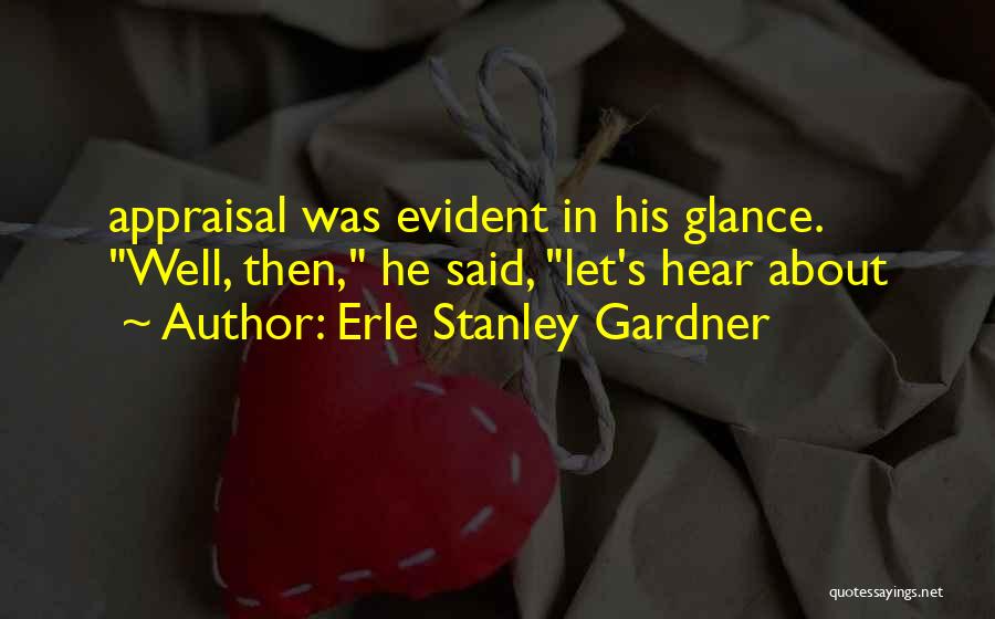 No Appraisal Quotes By Erle Stanley Gardner