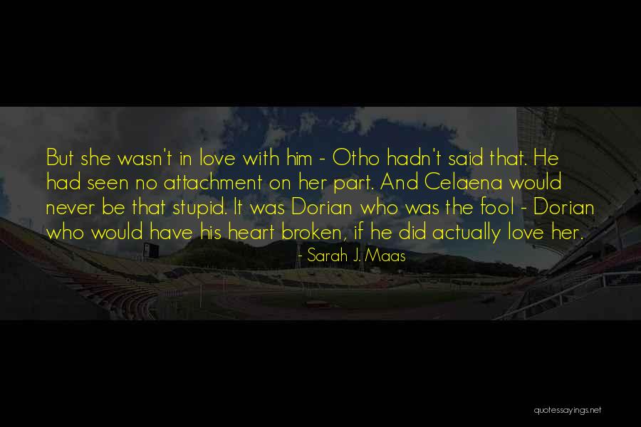 No Attachment Love Quotes By Sarah J. Maas No Attachment Love Quotes By Sarah J. Maas
