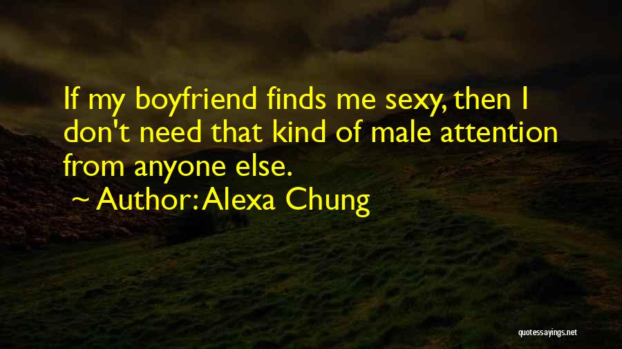 No Attention From Boyfriend Quotes By Alexa Chung