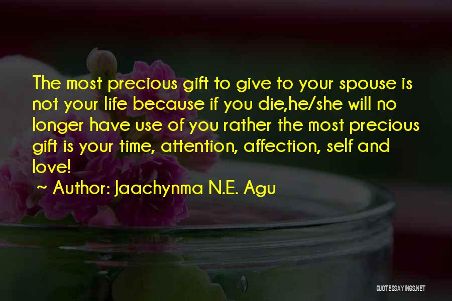 No Attention Love Quotes By Jaachynma N.E. Agu