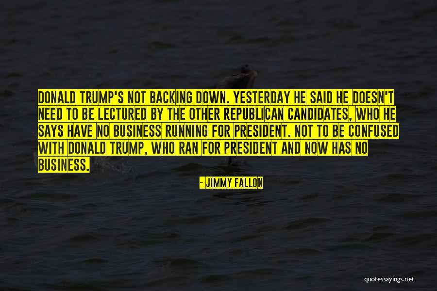 No Backing Out Quotes By Jimmy Fallon No Backing Out Quotes By Jimmy Fallon
