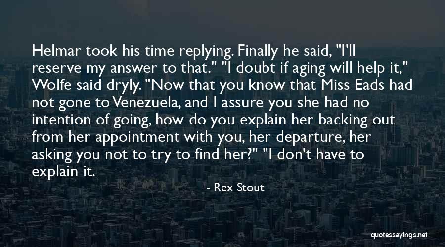 No Backing Out Quotes By Rex Stout No Backing Out Quotes By Rex Stout