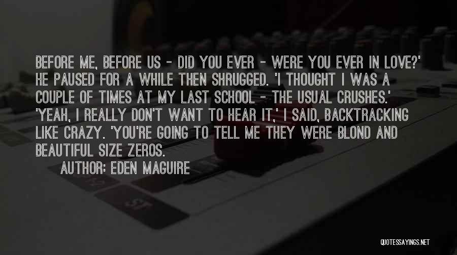 No Backtracking Quotes By Eden Maguire