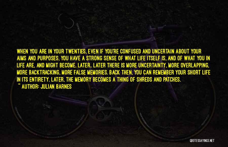 No Backtracking Quotes By Julian Barnes
