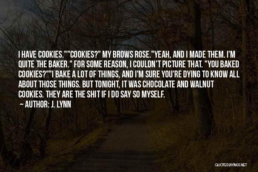 No Bake Cookies Quotes By J. Lynn