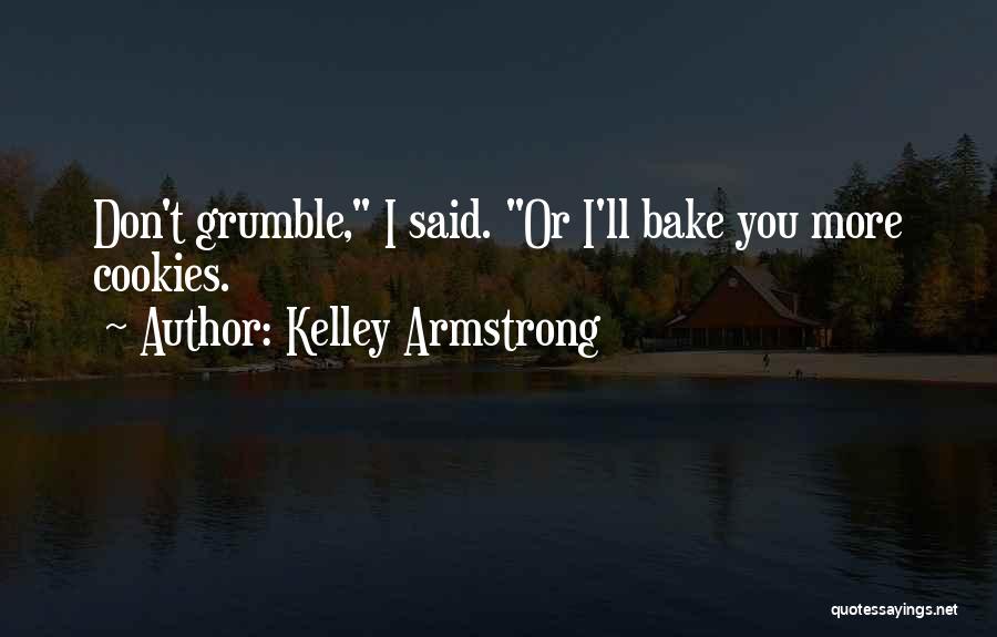 No Bake Cookies Quotes By Kelley Armstrong