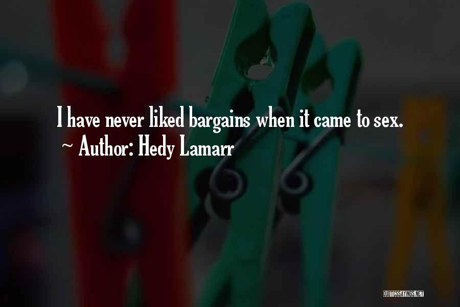 No Bargains Quotes By Hedy Lamarr