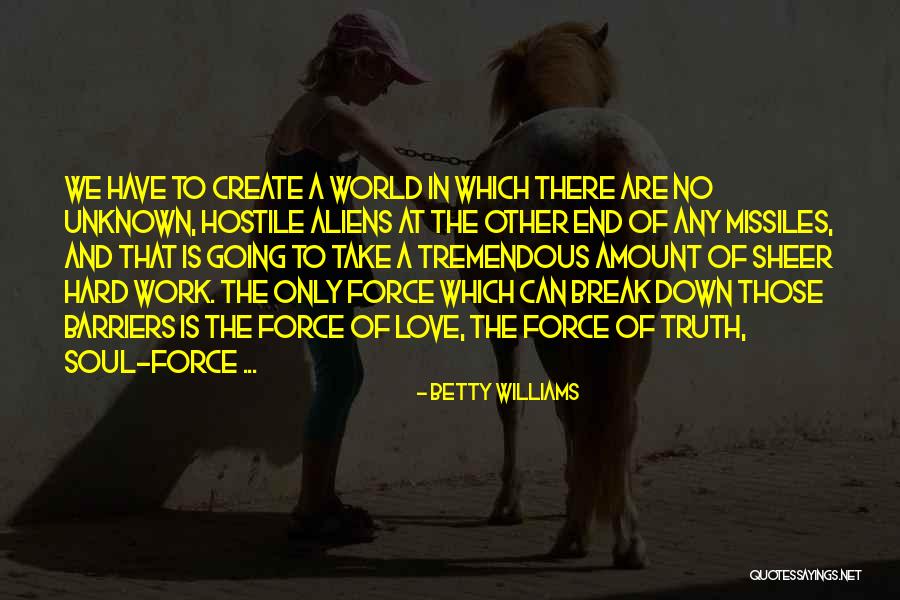 No Barriers Quotes By Betty Williams No Barriers Quotes By Betty Williams