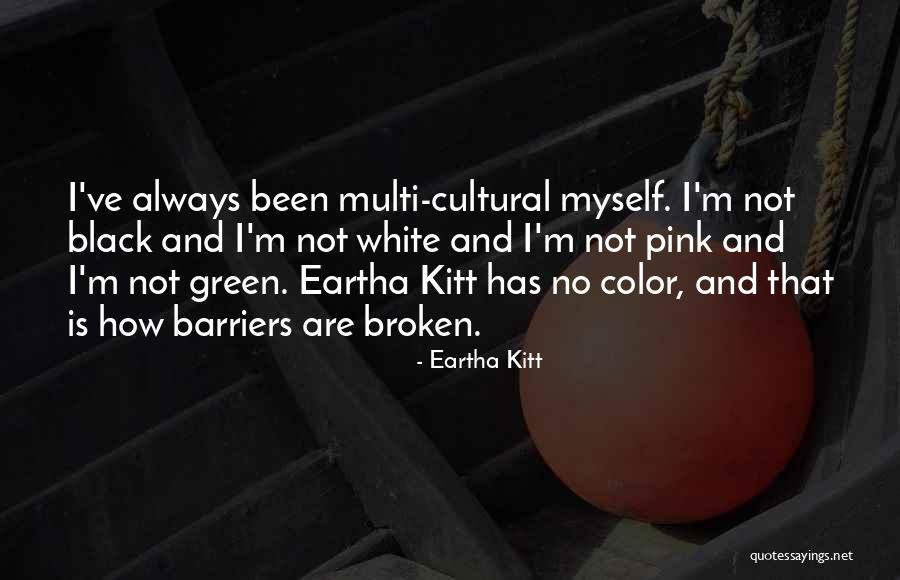 No Barriers Quotes By Eartha Kitt No Barriers Quotes By Eartha Kitt