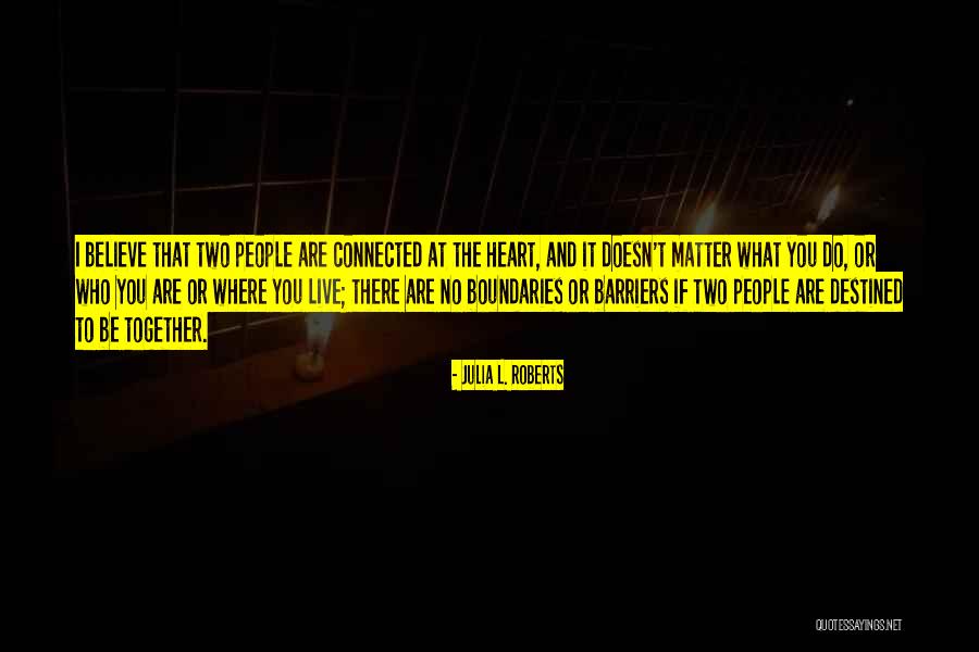 No Barriers Quotes By Julia L. Roberts No Barriers Quotes By Julia L. Roberts