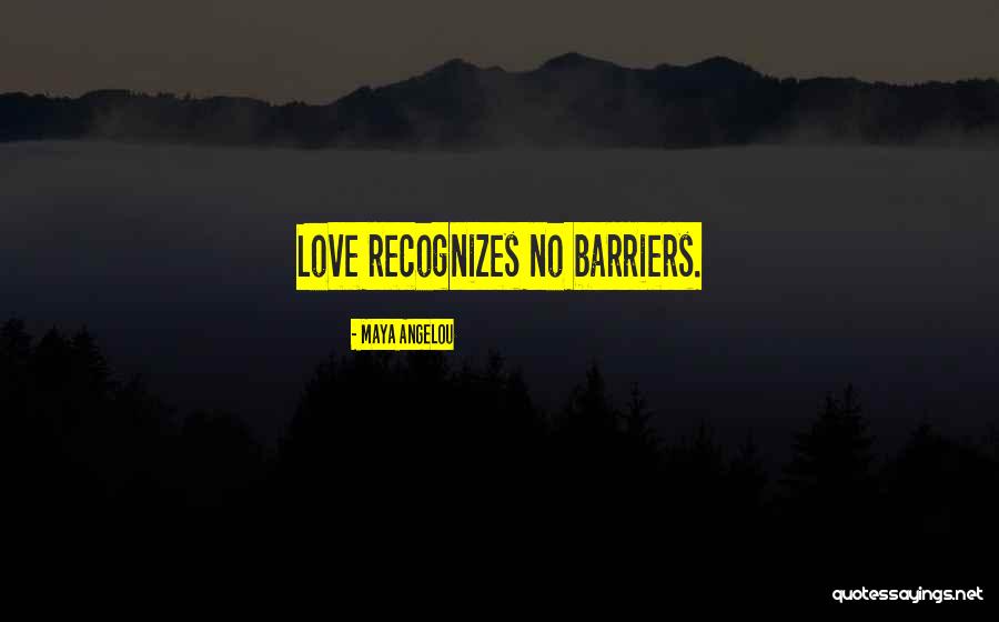 No Barriers Quotes By Maya Angelou No Barriers Quotes By Maya Angelou